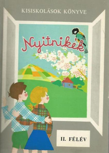 Husz�r Tiborn�  (szerk.) - Nyitnik�k - kisiskol�sok k�nyve (II. f�l�v)