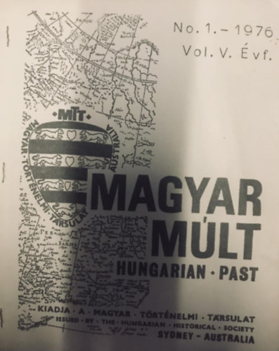 Magyar Múlt - Hungarian Past Vol. V.Évf. No. 1. - 1976