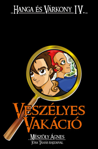 Mszly gnes - Veszlyes vakci - Hanga s Vrkony IV.