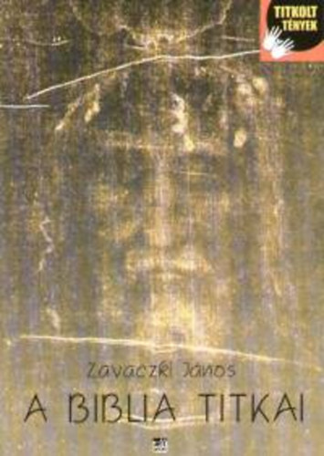 Zavaczki Jnos - A Biblia titkai