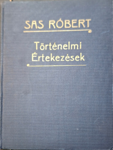 Sas Róbert - Történelmi Értekezések