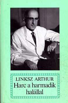Linksz Arthur - Harc a harmadik halllal