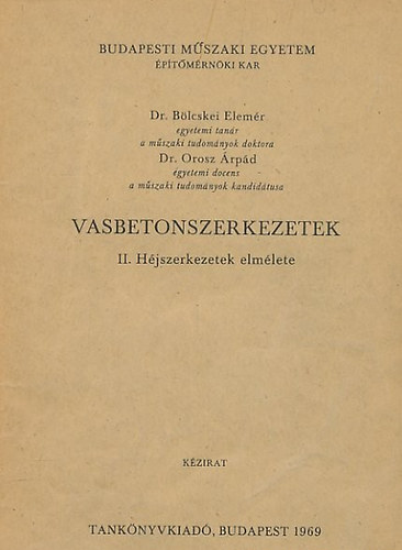 Blcskei Elemr Dr.- Orosz rpd Dr. - Vasbetonszerkezetek II. Hjaszerkezetek elmlete