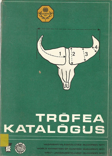 Bakkay-Kozma-Szűcs (szerk.) - Trófea katalógus (Vadászati Világkiállítás, Budapest 1971)