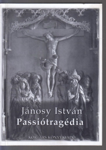 J�nosy Istv�n - Passi�trag�dia