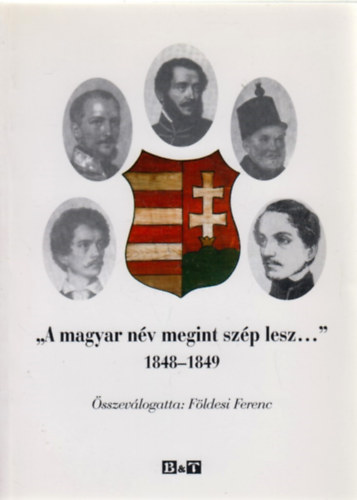 Fldesi Ferenc  (szerk.) - "A magyar nv megint szp lesz..."