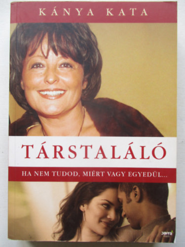 Knya Kata - Trstall - Ha nem tudod, mirt vagy egyedl...