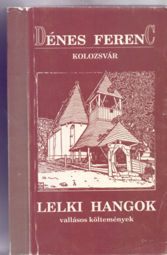 Dnes Ferenc - Kolozsvr - Lelki Hangok - vallsos kltemnyek