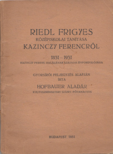 Hofbauer Aladr - Riedl Frigyes kzpiskolai tantsa Kazinczy Ferencrl