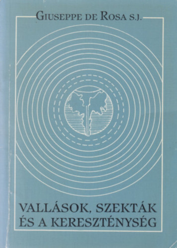 Giuseppe de Rosa - Vallsok, szektk s a keresztnysg