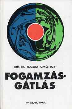Dr. Seregly Gyrgy - Fogamzsgtls