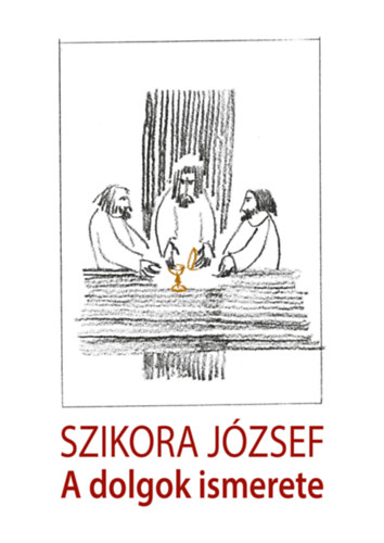 Szikora Jzsef - A dolgok ismerete