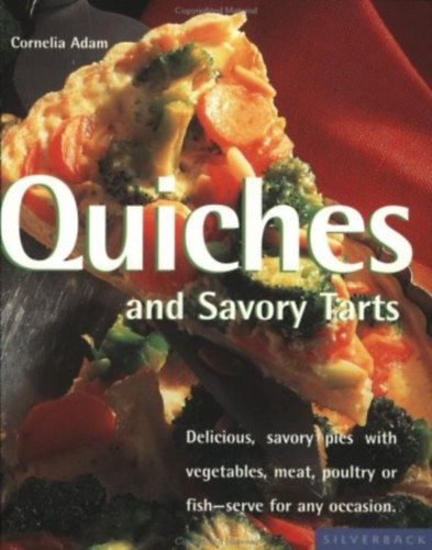 Cornelia Adam - Quiches and Savory Tarts