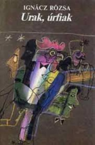 Ign�cz R�zsa - Urak, �rfiak II. r�sz