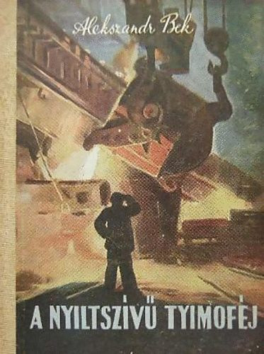 Alekszandr Bek - A nyíltszívű Tyimoféj