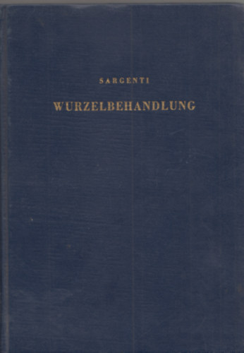 Angelo Sargenti - Handbuch der Rationalisierten Wurzelbehandlung