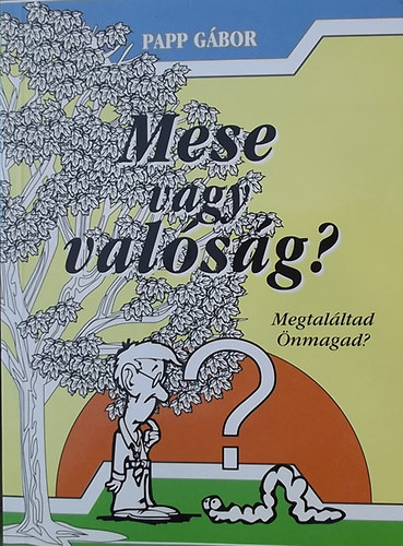 Papp Gbor - Mese vagy valsg?