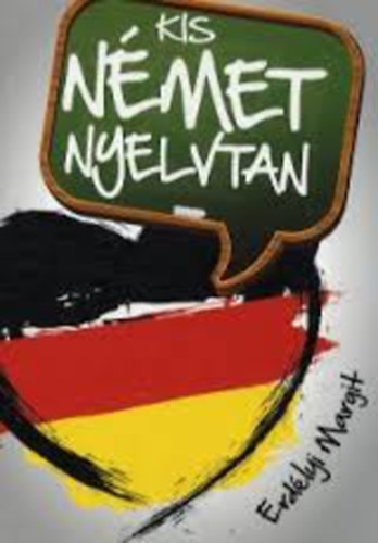 Erdlyi Margit - Kis nmet nyelvtan