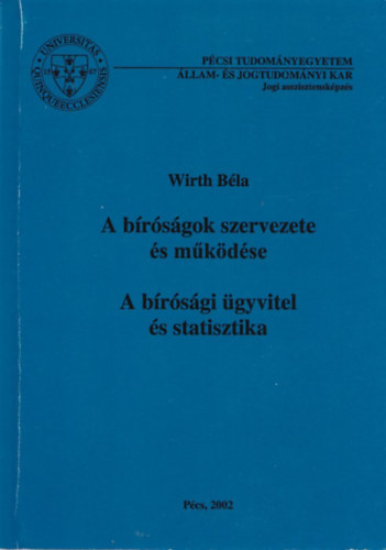 Wirth Bla - A brsgok szervezete s mkdse - A brsgi gyvitel s statisztika