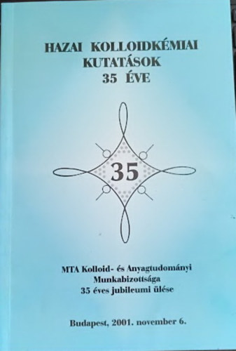 Dr. Patzk� �gnes  (Szerk.) - Hazai kolloidk�miai kutat�sok 35 �ve