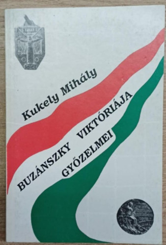 Kukely Mihly - Buznszky Viktrija gyzelmei