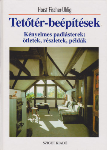 Horst Fischer-Uhlig - Tettr-beptsek (Knyelmes padlsterek: tletek, rszletek, pldk)