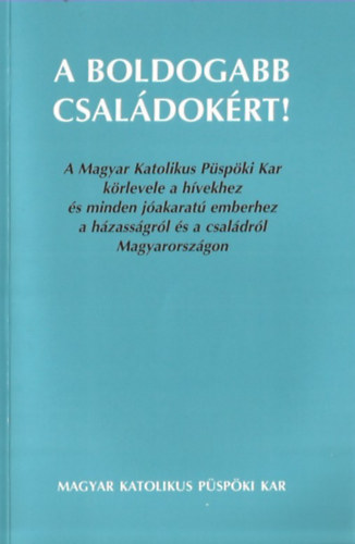A boldogabb csal�dok�rt!