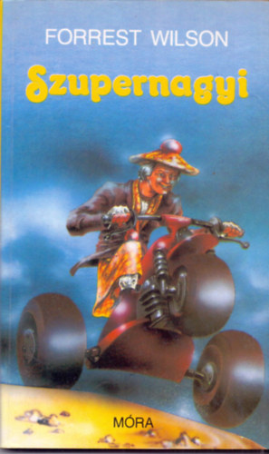 Forrest Wilson - Szupernagyi