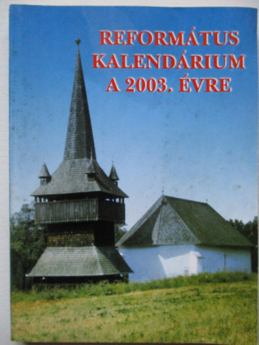 Bereczki Andrs - Reformtus kalendrium a 2003. vre