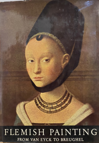 Pierre Courthion - Flemish Painting From Van Eyck To Bruegel