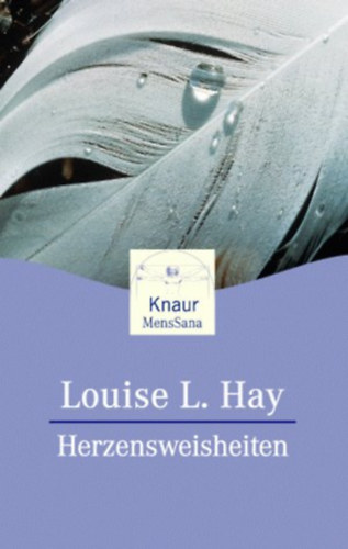 Louise Hay - Herzensweisheiten
