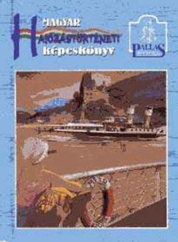 Dr. Mszros Balzs - Magyar hajzstrtneti kpesknyv