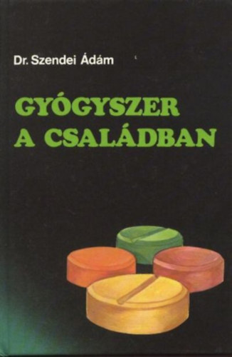Dr. Szendei Katalin - Gygyszer a csaldban