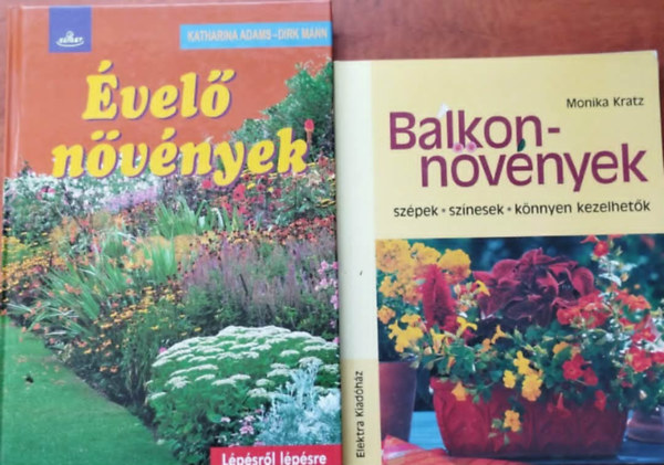 Dirk Mann Monika Kratz - 2db Kerti könyv.:Balkonnövények+Évelő növények