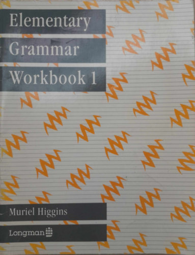 Muriel Higgins - Elementary Grammar Workbook 1 ( Alapfok nyelvtan munkafzet 1)