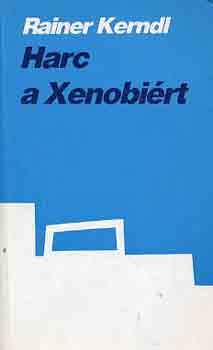 Rainer Kerndl - Harc a Xenobi�rt