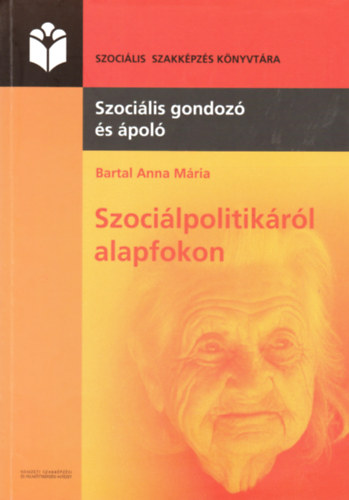 Bartal Anna M�ria - Szoci�lpolitik�r�l alapfokon