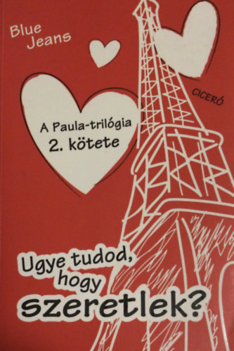 Blue Jeans - Ugye tudod, hogy szeretlek?