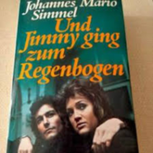 Johanes Mario Simmel - Und Jimmy ging zum Regenbogen