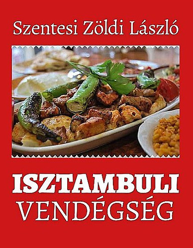 Szentesi Zldi Lszl - Isztambuli vendgsg
