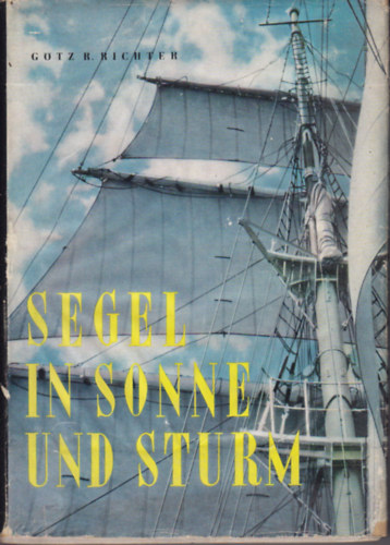 G�tz R. Richter - Segel in Sonne und Sturm