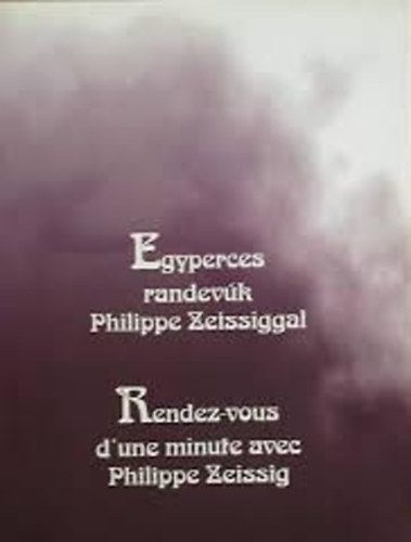 Hendi-V�csei - Egyperces randev�k Philippe Zeissiggal