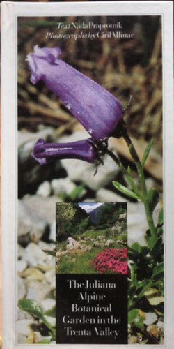 Nada Praprotnik - The Juliana Alpine Botanical Garden in the Trenta Valley - J�liai-Alpok