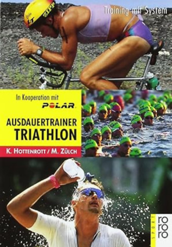 Kuno Hottenrott and Martin Zlch - Ausdauertrainer Triathlon: Training mit System