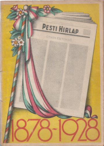 Pesti Hirlap Emlkknyve - tven esztend 1878-1928