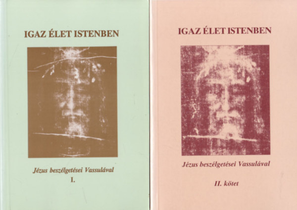 Igaz �let Istenben I-II. (J�zus besz�lget�sei Vassul�val)