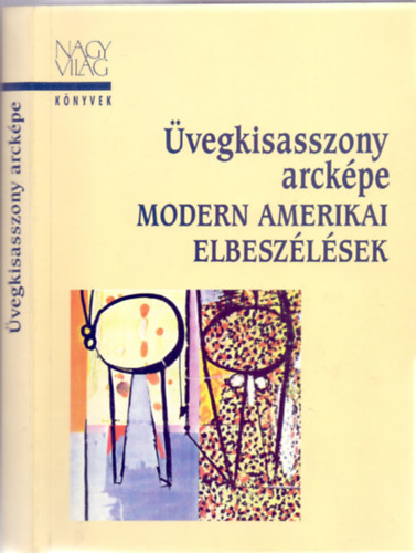 Ferencz Győző (vál. és szerk.) - Üvegkisasszony arcképe - Modern amerikai elbeszélések (Nagyvilág könyvek)