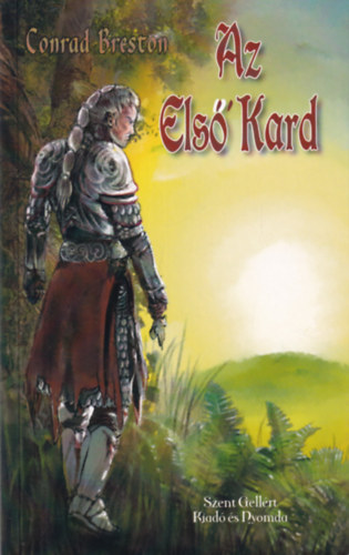 Conrad Breston - Az Első Kard