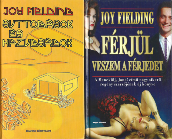 Joy Fielding - 2db k�nyv Fielding k�nyv.:F�rj�l veszem a f�rjedet, Suttog�sok �s hazugs�gok
