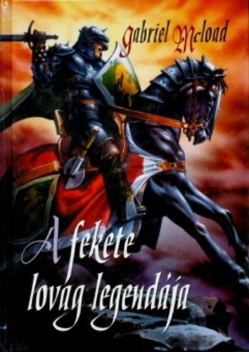 Gabriel McLoad - A fekete lovag legendja